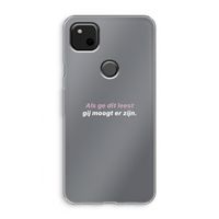 gij moogt er zijn: Google Pixel 4a Transparant Hoesje