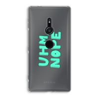 UHM, NOPE.: Sony Xperia XZ2 Transparant Hoesje