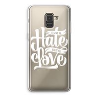 Turn hate into love: Samsung Galaxy A8 (2018) Transparant Hoesje