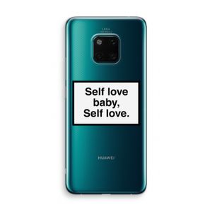 Self love: Huawei Mate 20 Pro Transparant Hoesje