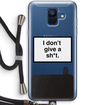 Don't give a shit: Samsung Galaxy A6 (2018) Transparant Hoesje met koord