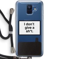 Don't give a shit: Samsung Galaxy A6 (2018) Transparant Hoesje met koord