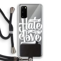 Turn hate into love: Samsung Galaxy S20 Transparant Hoesje met koord