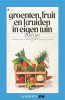 Groenten, fruit en kruiden in eigen tuin (Paperback)