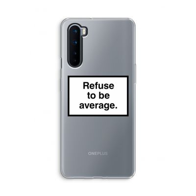 Refuse to be average: OnePlus Nord Transparant Hoesje