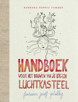 Handboek voor het bouwen van je eigen luchtkasteel - Barbara Sophia Tammes - ebook