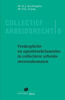 Vredesplicht- en openbreekclausules in collectieve arbeidsovereenkomsten (Paperback)