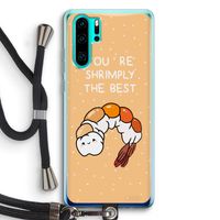 You're Shrimply The Best: Huawei P30 Pro Transparant Hoesje met koord