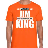 Naam cadeau t-shirt my name is Jim - but you can call me King oranje voor heren