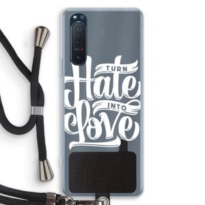 Turn hate into love: Sony Xperia 5 II Transparant Hoesje met koord