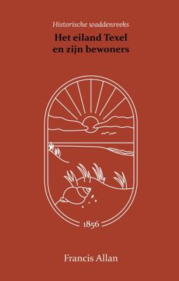 Het eiland Texel en zijn bewoners (Paperback)