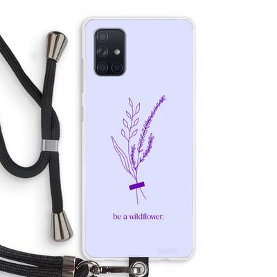 Be a wildflower: Samsung Galaxy A71 Transparant Hoesje met koord