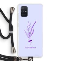 Be a wildflower: Samsung Galaxy A71 Transparant Hoesje met koord