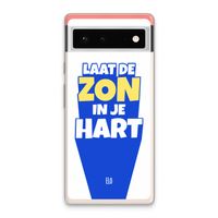 Laat de zon in je hart: Google Pixel 6 Transparant Hoesje
