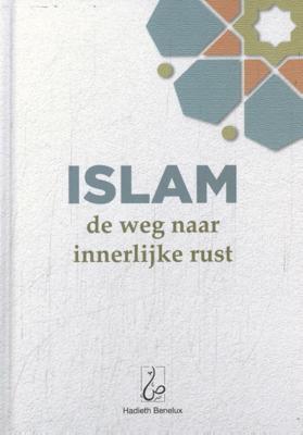 Islam: de weg naar innerlijke rust (Hardback)