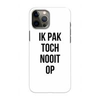 Ik pak nooit op: Volledig geprint iPhone 12 Hoesje