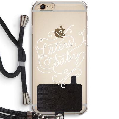 Laters, baby: iPhone 6 / 6S Transparant Hoesje met koord