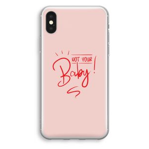 Not Your Baby: iPhone X Transparant Hoesje