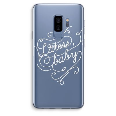Laters, baby: Samsung Galaxy S9 Plus Transparant Hoesje