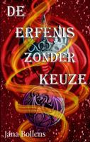 De erfenis zonder keuze - Jana Bollens - ebook