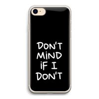 Don't Mind: iPhone 7 Transparant Hoesje