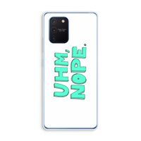 UHM, NOPE.: Samsung Galaxy Note 10 Lite Transparant Hoesje