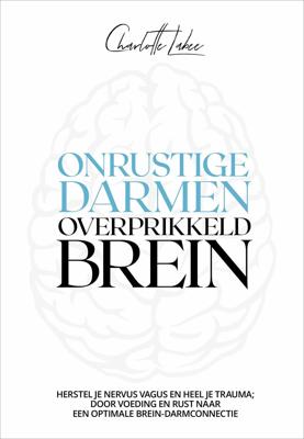 Onrustige darmen, overprikkeld brein (Paperback)