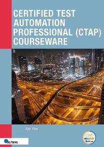 Certified Test Automation Professional (CTAP) Courseware - Rob Flier - ebook