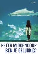 Ben je gelukkig? - Peter Middendorp - ebook