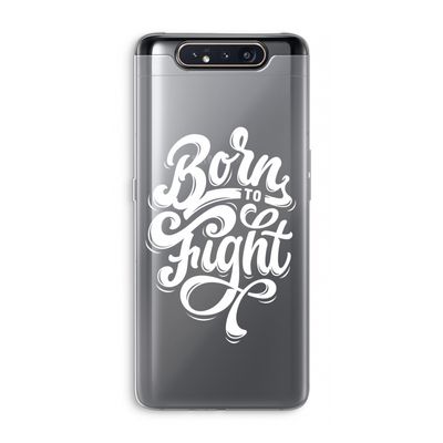 Born to Fight: Samsung Galaxy A80 Transparant Hoesje