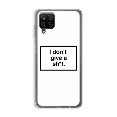 Don't give a shit: Samsung Galaxy A12 Transparant Hoesje