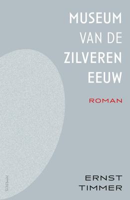 Het museum van de Zilveren Eeuw - Ernst Timmer - ebook