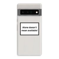 Alone: Google Pixel 6 Pro Transparant Hoesje