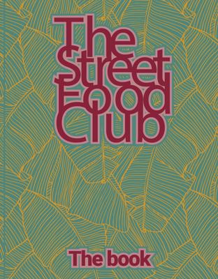 The Streetfood Club - The Book (Hardback)