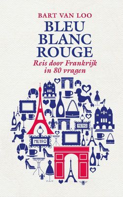 Bleu blanc rouge - Bart Van Loo - ebook