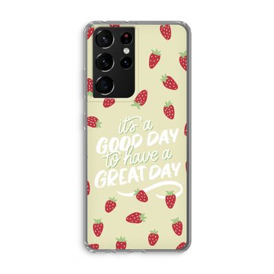 Don't forget to have a great day: Samsung Galaxy S21 Ultra Transparant Hoesje