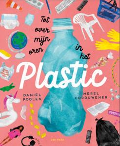 Tot over mijn oren in het plastic (Hardback)