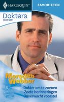 Dokter om te zoenen ; Zoete herinneringen ; Onverwacht voorstel - Meredith Webber - ebook