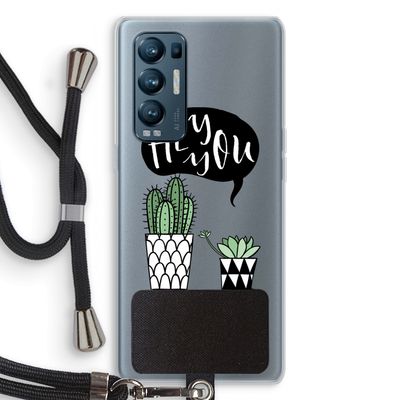 Hey you cactus: Oppo Find X3 Neo Transparant Hoesje met koord