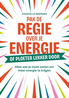 Pak de regie over je energie (Paperback)