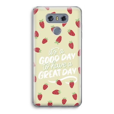 Don't forget to have a great day: LG G6 Transparant Hoesje