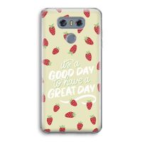 Don't forget to have a great day: LG G6 Transparant Hoesje