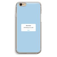 Reminder: iPhone 6 / 6S Transparant Hoesje Reminder: iPhone 6 / 6S Transparant Hoesje