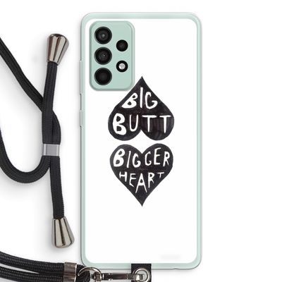 Big butt bigger heart: Samsung Galaxy A52s 5G Transparant Hoesje met koord