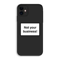 Not your business: iPhone 11 Biologisch afbreekbaar hoesje