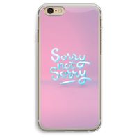 Sorry not sorry: iPhone 6 Plus / 6S Plus Transparant Hoesje