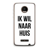 Ik wil naar huis: Motorola Moto Z Force Transparant Hoesje Ik wil naar huis: Motorola Moto Z Force Transparant Hoesje
