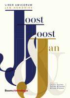 Joost, Joost en Jan: Liber Amicorum Jan Hendriks (Paperback) Joost, Joost en Jan: Liber Amicorum Jan Hendriks (Paperback)