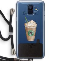 But first coffee: Samsung Galaxy A6 (2018) Transparant Hoesje met koord