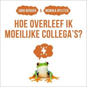 Hoe overleef ik moeilijke collega's?